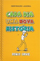 Cada dia Uma Nova Hostória - Denis Cruz